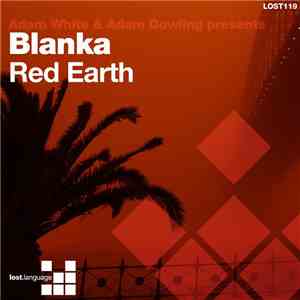 Adam White & Adam Dowling  Presents Blanka  - Red Earth download free