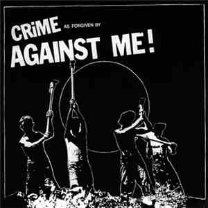 Against Me! - Crime As Forgiven By... download free