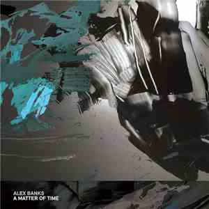 Alex Banks  - A Matter Of Time download free