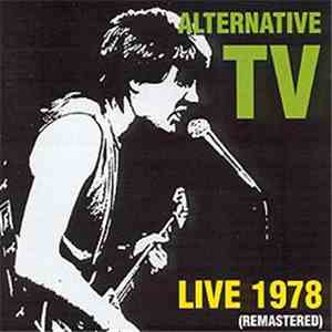 Alternative TV - Live 1978 (Remastered) download free