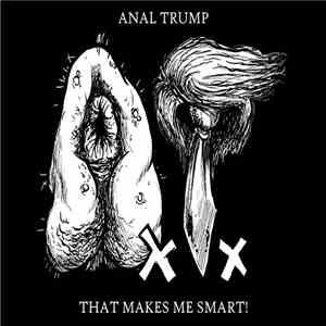 Anal Trump - That Makes Me Smart! download free