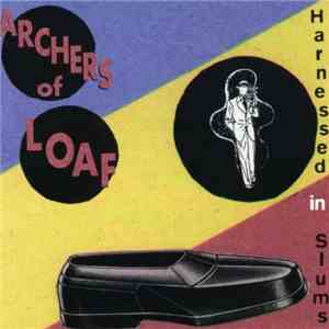 Archers Of Loaf - Harnessed In Slums download free
