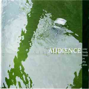 Audience  - Some Lovely Hands On Dry Skins download free