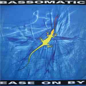 Bassomatic - Ease On By download free