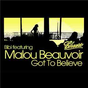 Bibi Featuring Malou Beauvoir - Got To Believe download free
