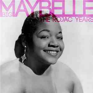 Big Maybelle - The Rojac Years download free