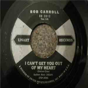 Bob Carroll - I Can't Get You Out Of My Heart download free