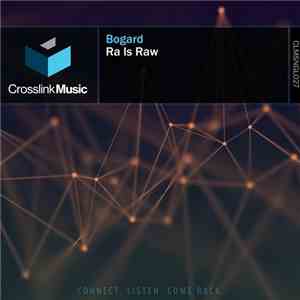 Bogard  - Ra Is Raw download free