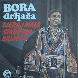 Bora Drljača - Tjeraj Mala Stado Iza Brijega / Nas Dva Brata Oba Ratujemo download free