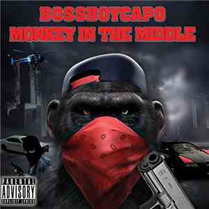 BossBoyCapo - Monkey In The Middle download free