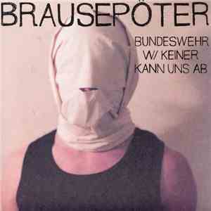 Brausepöter - Bundeswehr / Keiner Kann Uns Ab download free