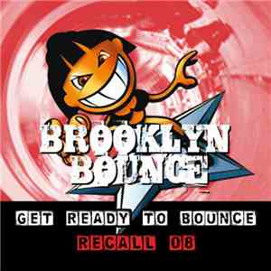 Brooklyn Bounce - Get Ready To Bounce Recall 08 (Bonus Remixes Vol. 1) download free