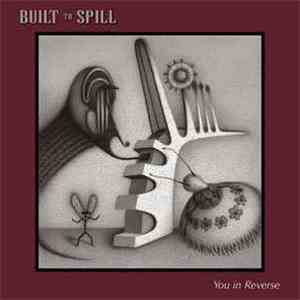 Built To Spill - You In Reverse download free