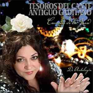 Carmen De La Jara - Tesoros Del Cante Antiguo Gaditano (De Antología) download free