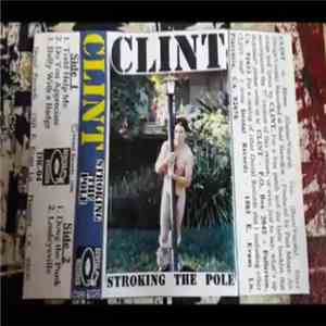 Clint  - Stroking The Pole download free