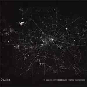 Cocaína - 14 Baladas, Entregas Breves de Amor y Desarraigo download free