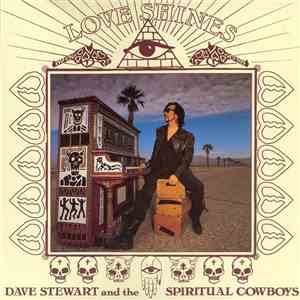 Dave Stewart And The Spiritual Cowboys - Love Shines download free