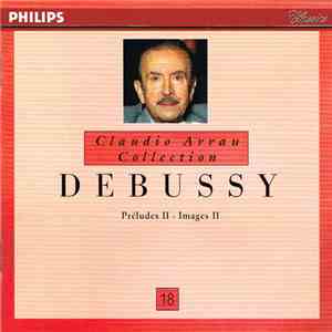Debussy - Claudio Arrau - Préludes Ⅱ - Images Ⅱ download free