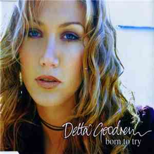 Delta Goodrem - Born To Try download free