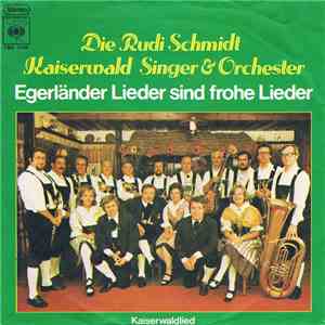 Die Rudi Schmidt Kaiserwald Singer & Orchester - Egerländer Lieder Sind Frohe Lieder download free