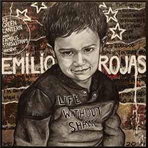 DJ Green Lantern & Famous Stars & Straps Present Emilio Rojas - Life Without Shame download free