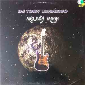 DJ Tony Lunatico - Melody Moon download free