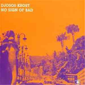 Djosos Krost - No Sign Of Bad download free