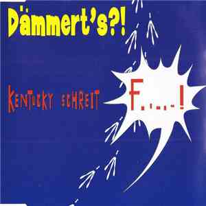 Dämmert's?! - Kentucky Schreit F.....! download free