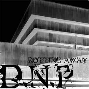 D.N.P - Rotting Away download free