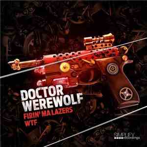 Doctor Werewolf - Firin' Ma Lazers / WTF download free