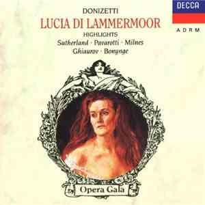 Donizetti, Joan Sutherland, Luciano Pavarotti, Sherrill Milnes, Nicolai Ghiaurov, Ryland Davies, Huguette Tourangeau, Pier Francesco Poli - Lucia Di Lammermoor Highlights download free