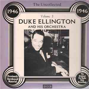 Duke Ellington And His Orchestra - The Uncollected Duke Ellington And His Orchestra Volume 3: 1946 download free