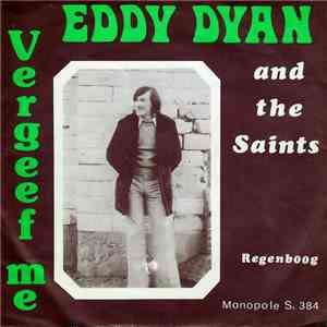 Eddy Dyan & The Saints - Vergeef Me download free