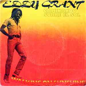 Eddy Grant - Caminando Sobre El Sol = Walking On Sunshine download free