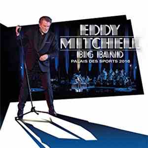 Eddy Mitchell - Big Band - Palais Des Sport 2016 download free
