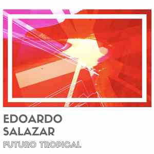 Edoardo Salazar - Tropical Future download free