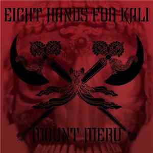 Eight Hands For Kali - Mount Meru download free