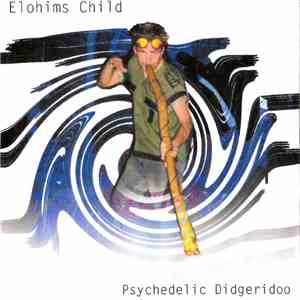 Elohims Child - Psychedelic Didgeridoo download free
