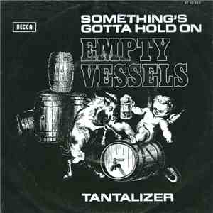 Empty Vessels  - Something's Gotta Hold On / Tantalizer download free