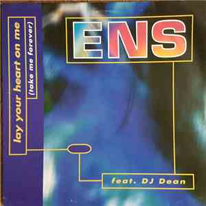 ENS Featuring DJ Dean  - Lay Your Heart On Me (Take Me Forever) download free