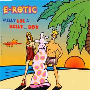 E-Rotic - Willy Use A Billy... Boy download free