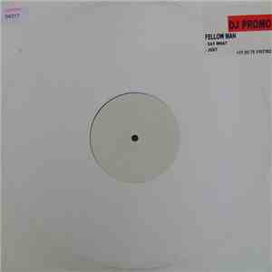 Fellow Man - Say What / Just download free