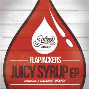 Flapjackers - Juicy Syrup EP download free