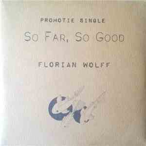 Florian Wolff - So Far, So Good download free