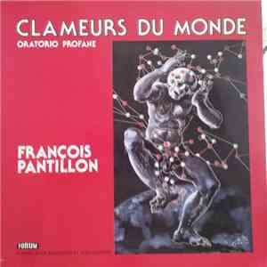 François Pantillon - Clameurs Du Monde. Oratorio Profane. download free