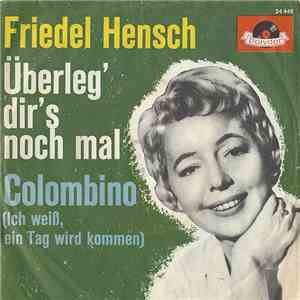 Friedel Hensch - Überleg' Dir's Noch Mal download free