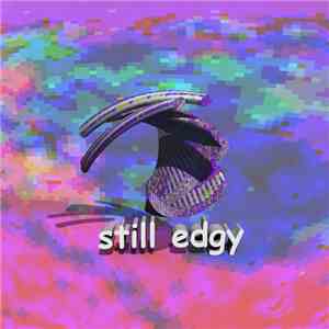 Fuckin' Edgy!! - Still Edgy download free
