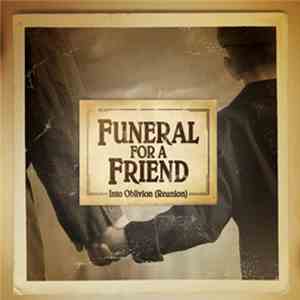Funeral For A Friend - Into Oblivion (Reunion) download free