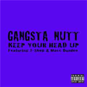 Gangsta Nutt, JShep, Macc Dundee - Keep Your Head Up download free