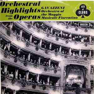 Gavazzeni, Orchestra Of The Maggio Musicale Fiorentino - Orchestral Highlights from the Operas download free
